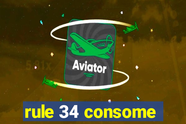 rule 34 consome